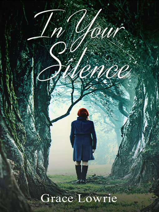 Title details for In Your Silence by Grace Lowrie - Available